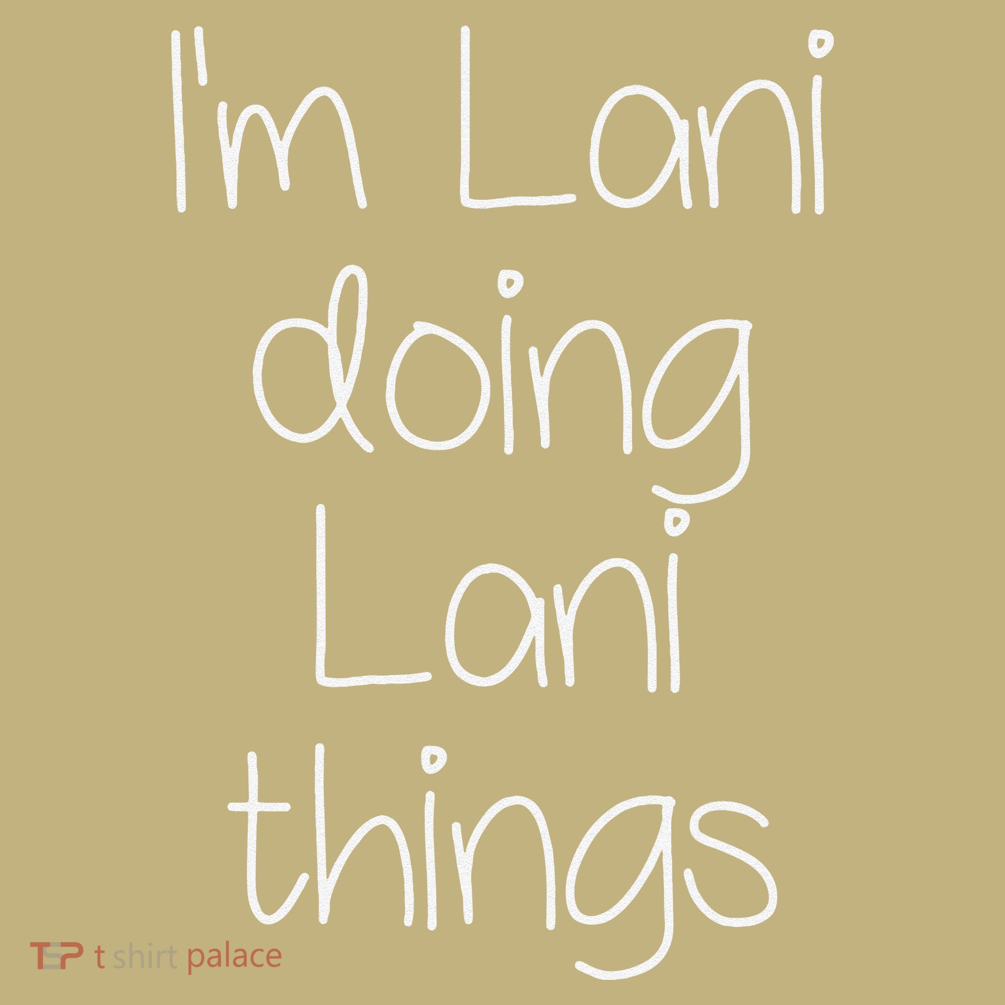 I'm LANI Doing Funny Things Women Birthday Name Gift Idea Sweatshirt