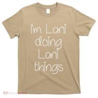 I'm LANI Doing Funny Things Women Birthday Name Gift Idea T-Shirt thumb 0