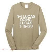 I'M LUCAS DOING LUCAS THINGS Funny Birthday Name Gift Idea Long Sleeve Shirt thumb 0