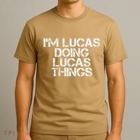 I'M LUCAS DOING LUCAS THINGS Funny Birthday Name Gift Idea T-Shirt thumb 3