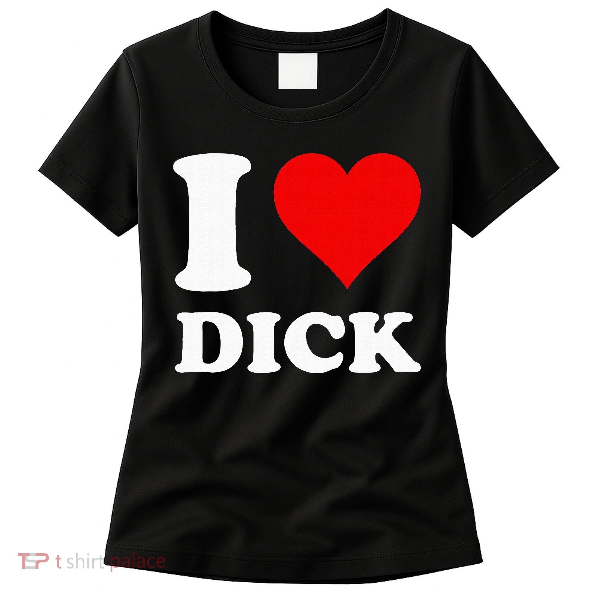I Love Dick Women's T-Shirt