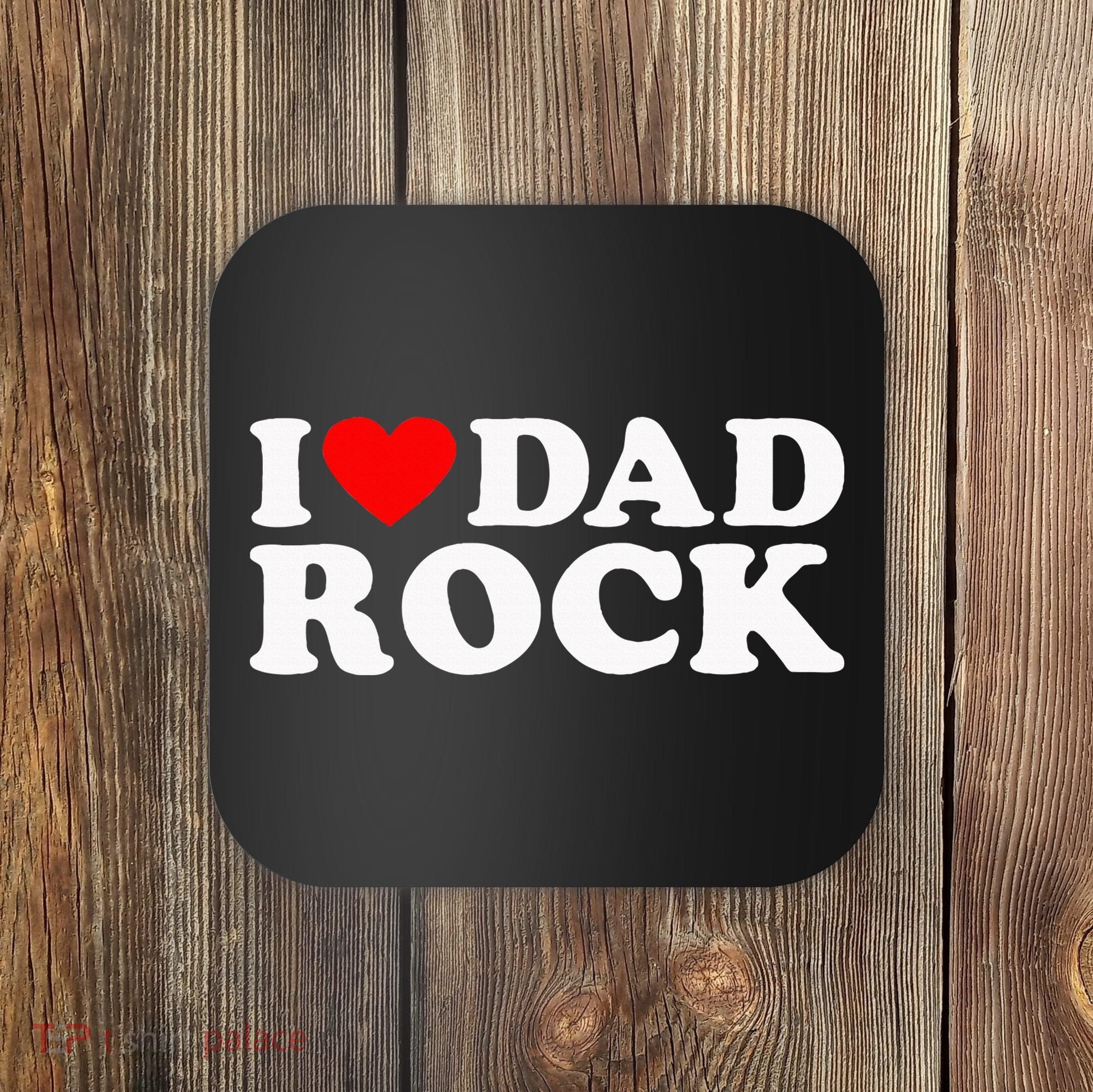 I Love Dad Rock Funny Old Classic Music Humor Statement Coaster