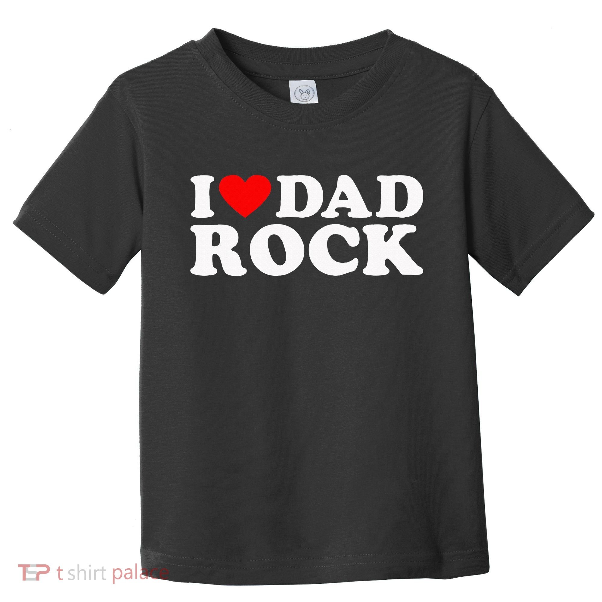 I Love Dad Rock Funny Old Classic Music Humor Statement Toddler T-Shirt