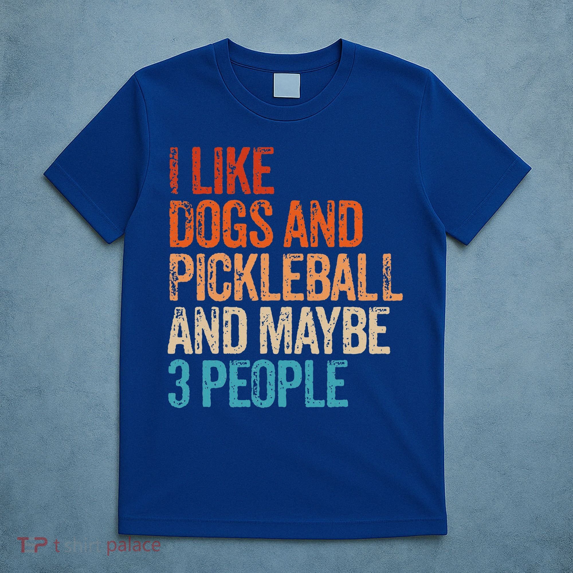 I Like Dogs Pickleball And Maybe 3 People T-Shirt