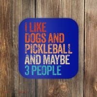 I Like Dogs Pickleball And Maybe 3 People Coaster thumb 0