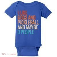 I Like Dogs Pickleball And Maybe 3 People Baby Bodysuit thumb 0