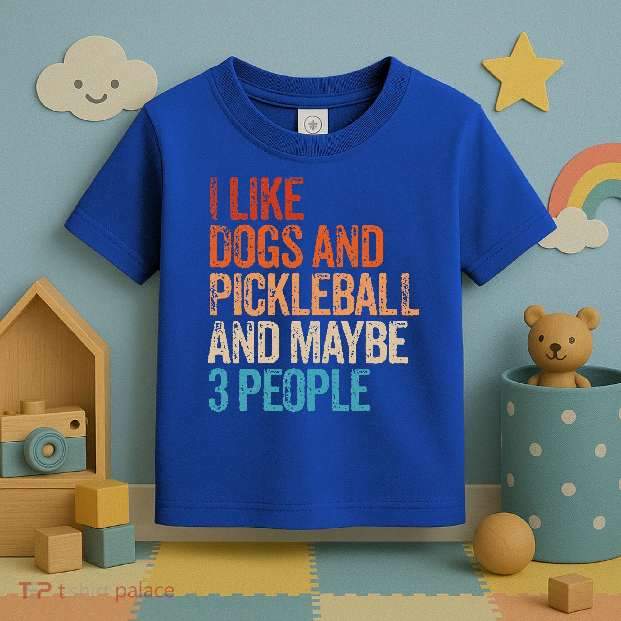I Like Dogs Pickleball And Maybe 3 People Toddler T-Shirt
