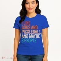 I Like Dogs Pickleball And Maybe 3 People Women's T-Shirt thumb 4