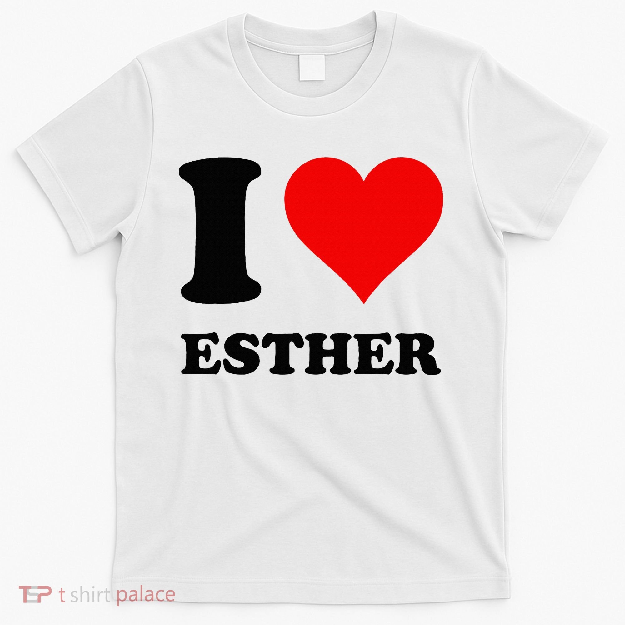 I Love Esther T-Shirt