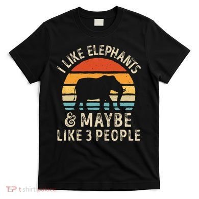 I Like Elephants And Maybe Like 3 People Elephant Retro T-Shirt