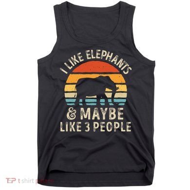 I Like Elephants And Maybe Like 3 People Elephant Retro Tank Top