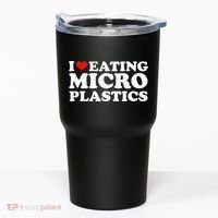 I Love Eating Microplastics Heart To Eat Micro Plastic Tumbler thumb 0