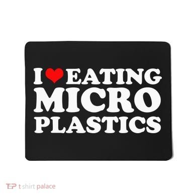 I Love Eating Microplastics Heart To Eat Micro Plastic Mousepad