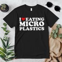 I Love Eating Microplastics Heart To Eat Micro Plastic Premium T-Shirt thumb 2