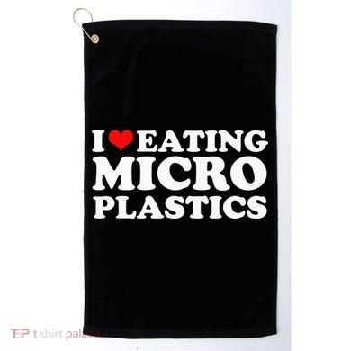 I Love Eating Microplastics Heart To Eat Micro Plastic Golf Towel