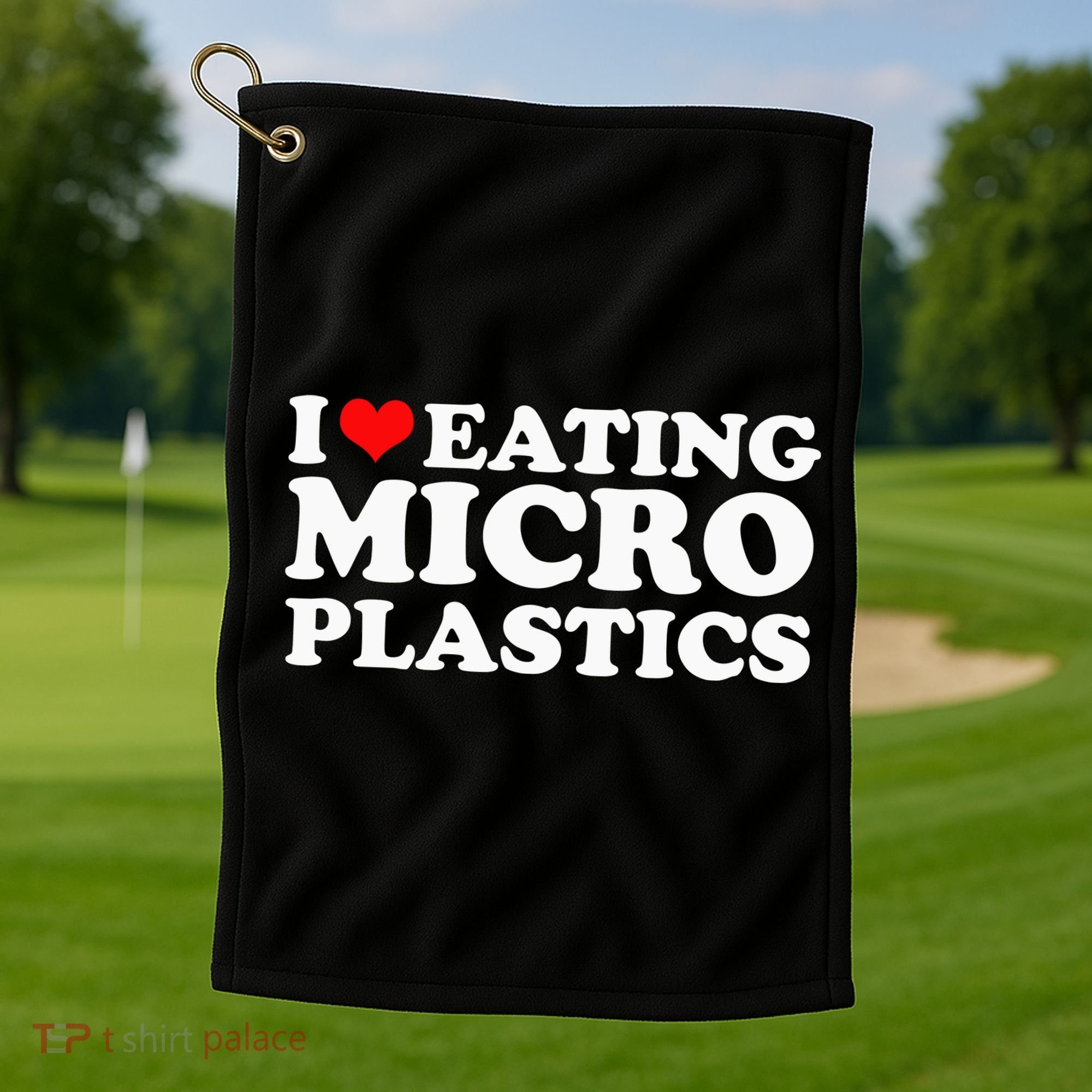 I Love Eating Microplastics Heart To Eat Micro Plastic Golf Towel