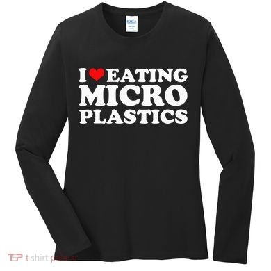 I Love Eating Microplastics Heart To Eat Micro Plastic Women's Long Sleeve Shirt