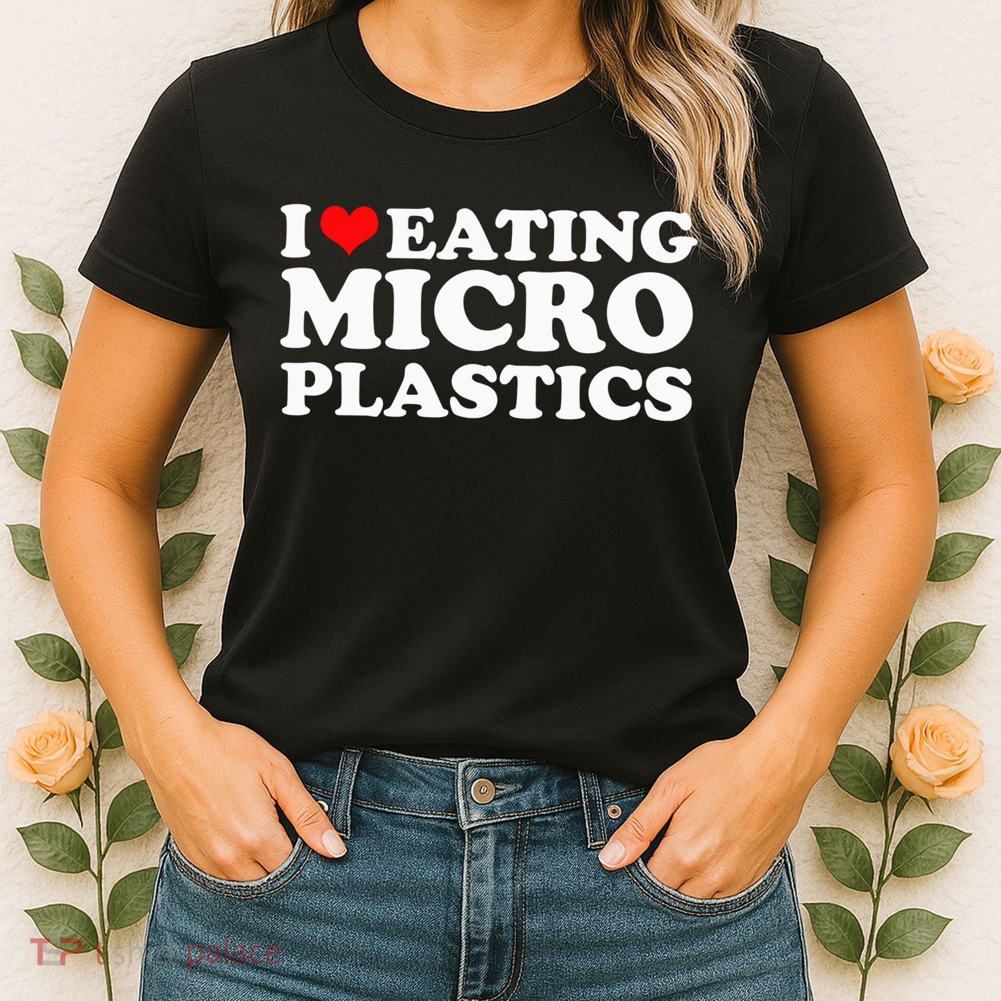 I Love Eating Microplastics Heart To Eat Micro Plastic Women's T-Shirt