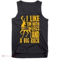 I Like Em With Long Legs And Big Rack Deer Hunting Premium Tank Top thumb 0