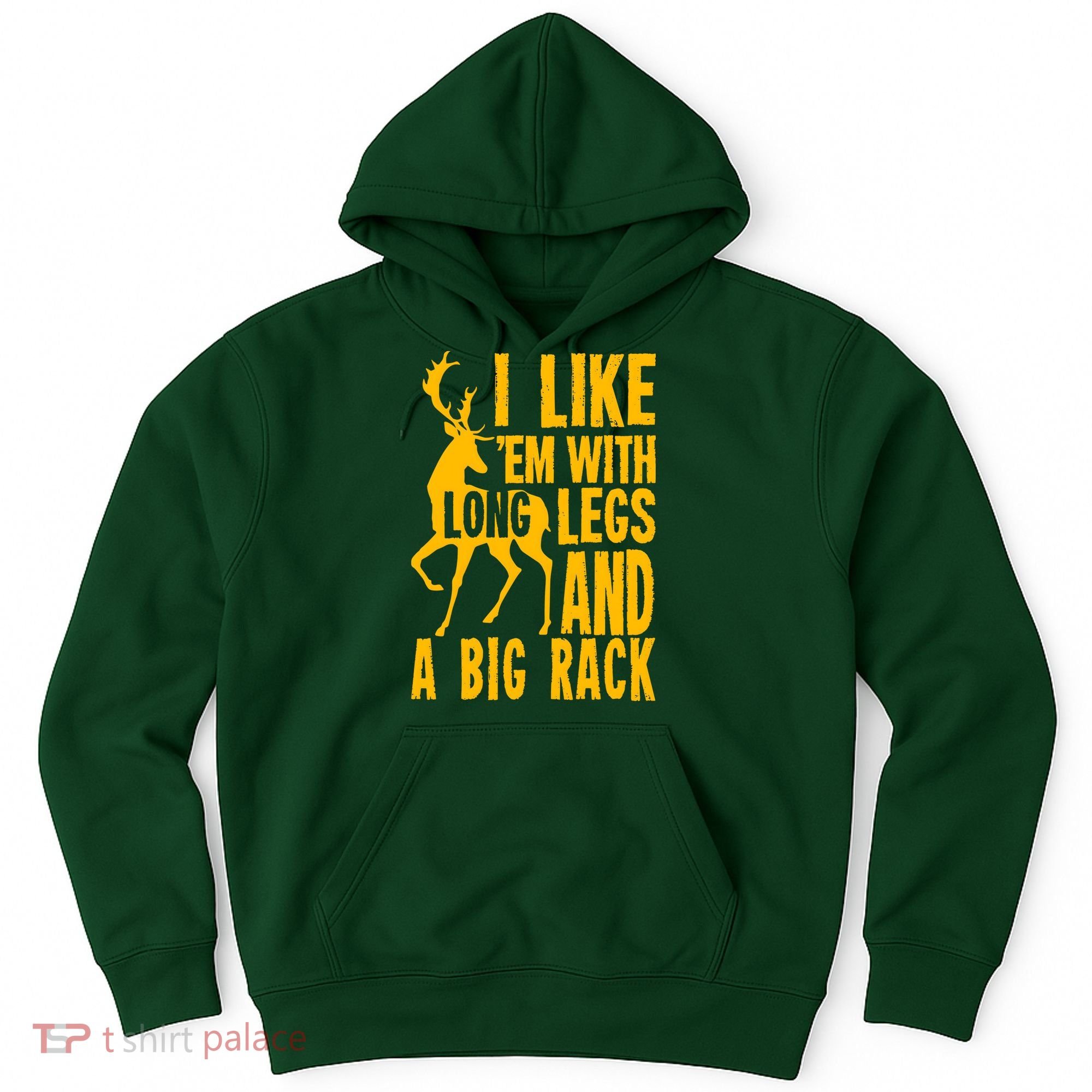 I Like Em With Long Legs And Big Rack Deer Hunting Premium Hoodie