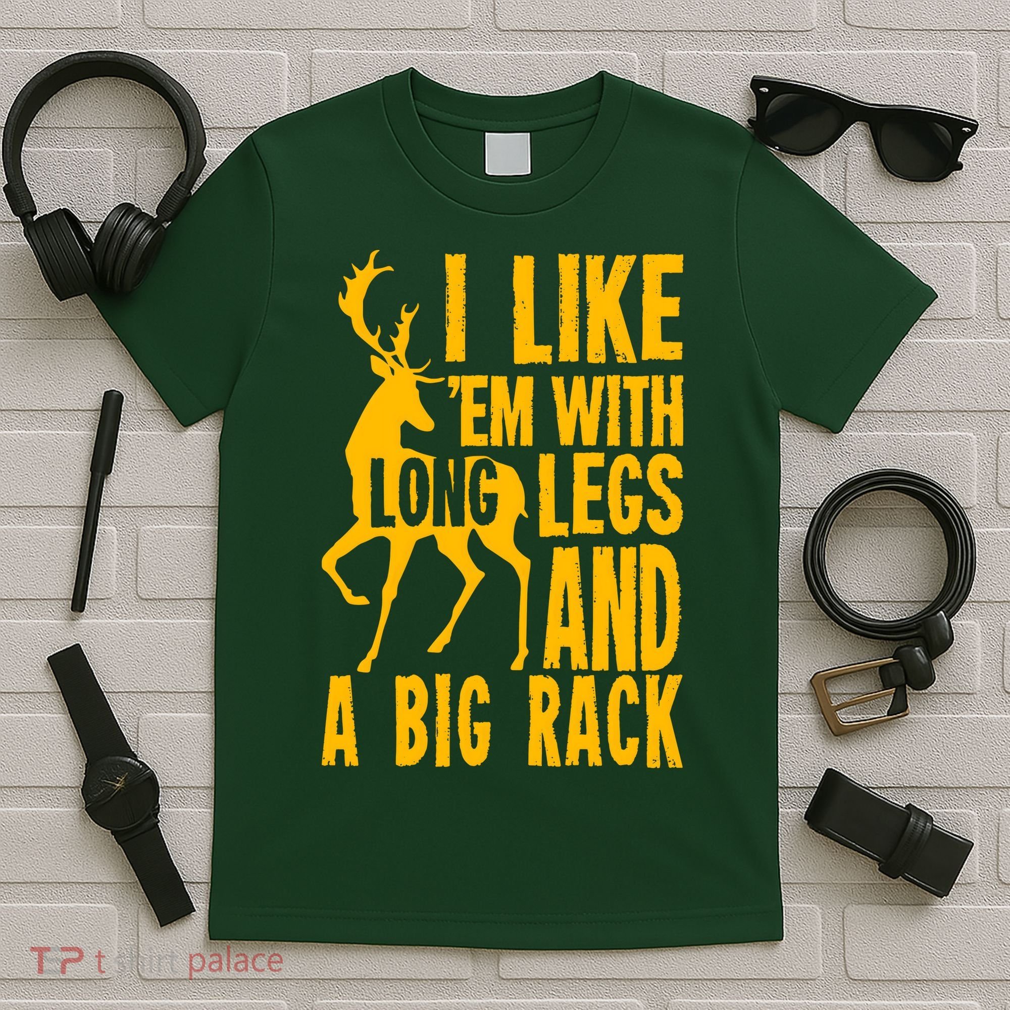 I Like Em With Long Legs And Big Rack Deer Hunting Premium T-Shirt