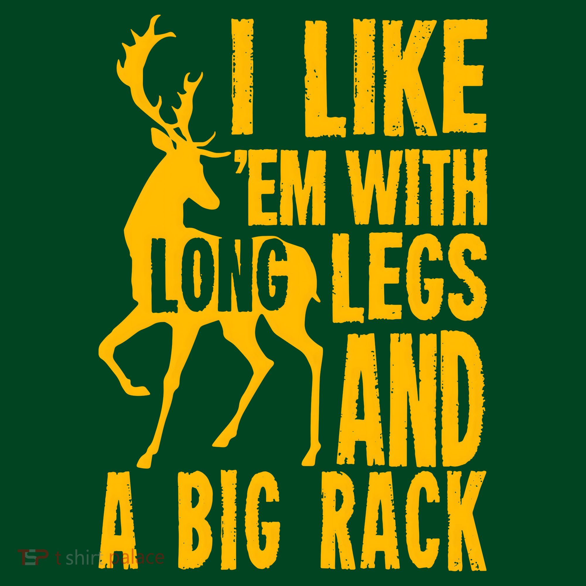 I Like Em With Long Legs And Big Rack Deer Hunting Premium T-Shirt