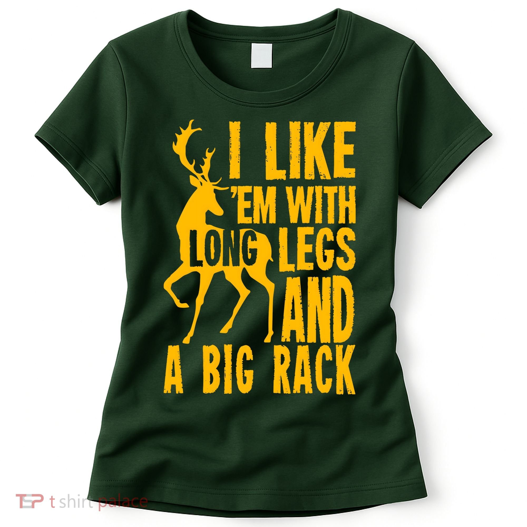 I Like Em With Long Legs And Big Rack Deer Hunting Premium Women's T-Shirt
