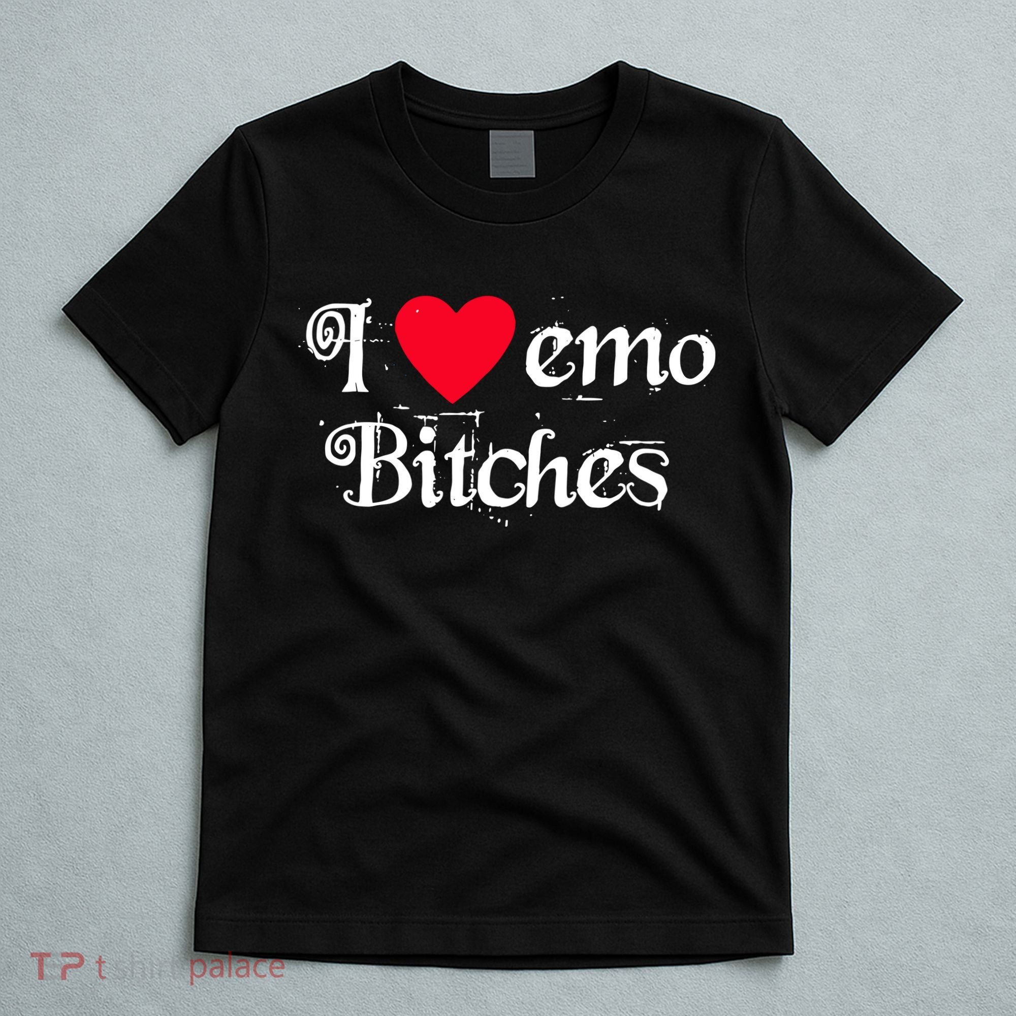 I Love Emo Bitches T-Shirt