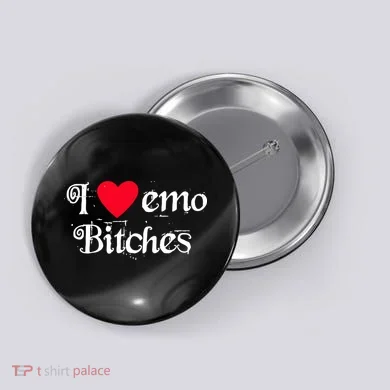 I Love Emo Bitches Button