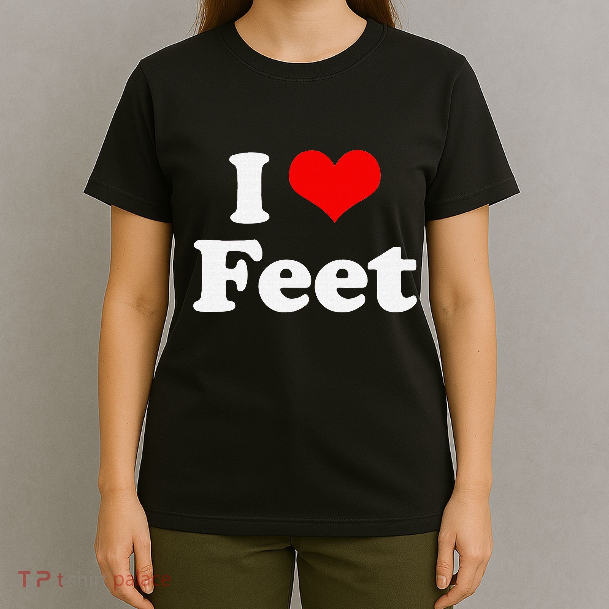 I Love Feet I Heart Feet T-Shirt