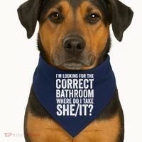 I’M Looking For The Correct Bathroom Where Do I Take A She/It? Funny Sarcastic USA-Made Doggie Bandana thumb 1