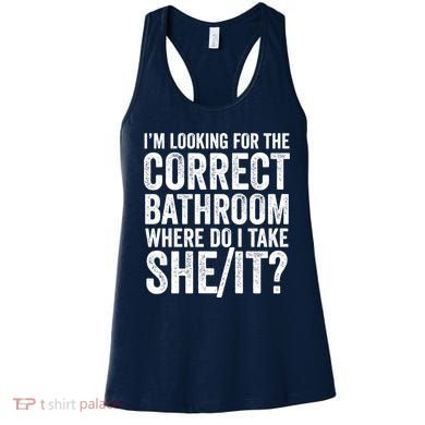 I’M Looking For The Correct Bathroom Where Do I Take A She/It? Funny Sarcastic Women's Tank Top