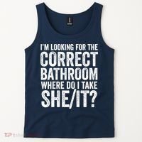 I’M Looking For The Correct Bathroom Where Do I Take A She/It? Funny Sarcastic Tank Top thumb 2