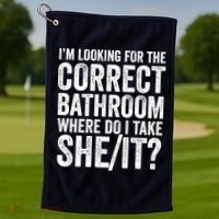 I’M Looking For The Correct Bathroom Where Do I Take A She/It? Funny Sarcastic Golf Towel thumb 1