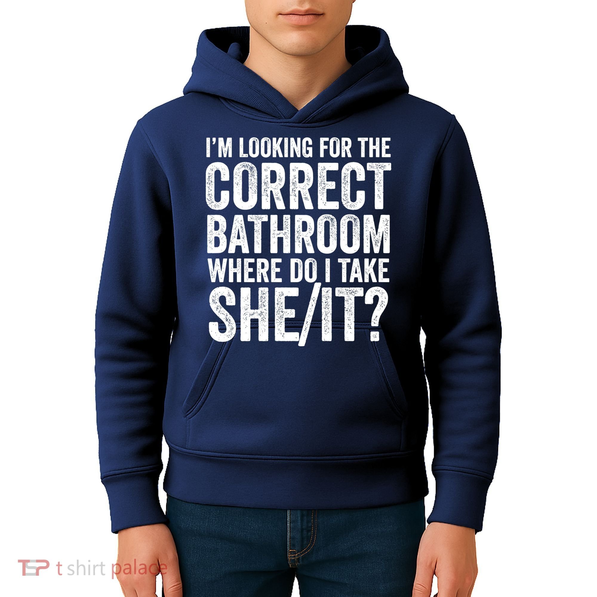 I’M Looking For The Correct Bathroom Where Do I Take A She/It? Funny Sarcastic Kids Hoodie