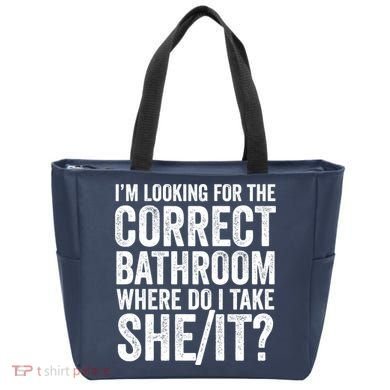 I’M Looking For The Correct Bathroom Where Do I Take A She/It? Funny Sarcastic Tote Bag