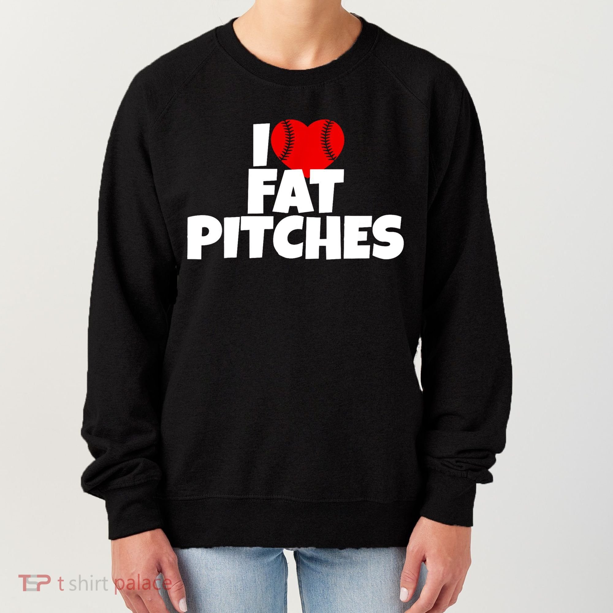 I Love Fat Pitches Women's Sweatshirt