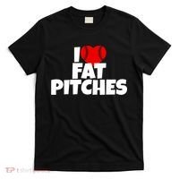 I Love Fat Pitches T-Shirt thumb 0