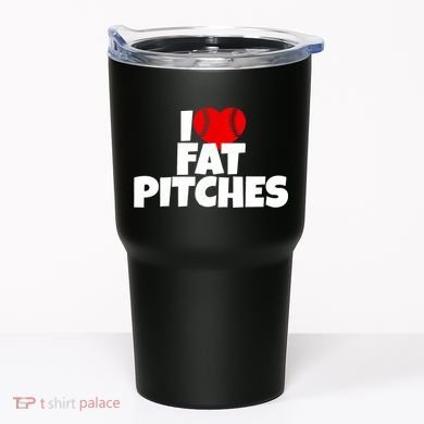 I Love Fat Pitches Tumbler