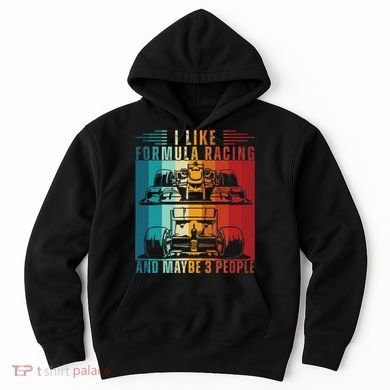 I Like Formula Racing And Maybe 3 People Retro Hoodie