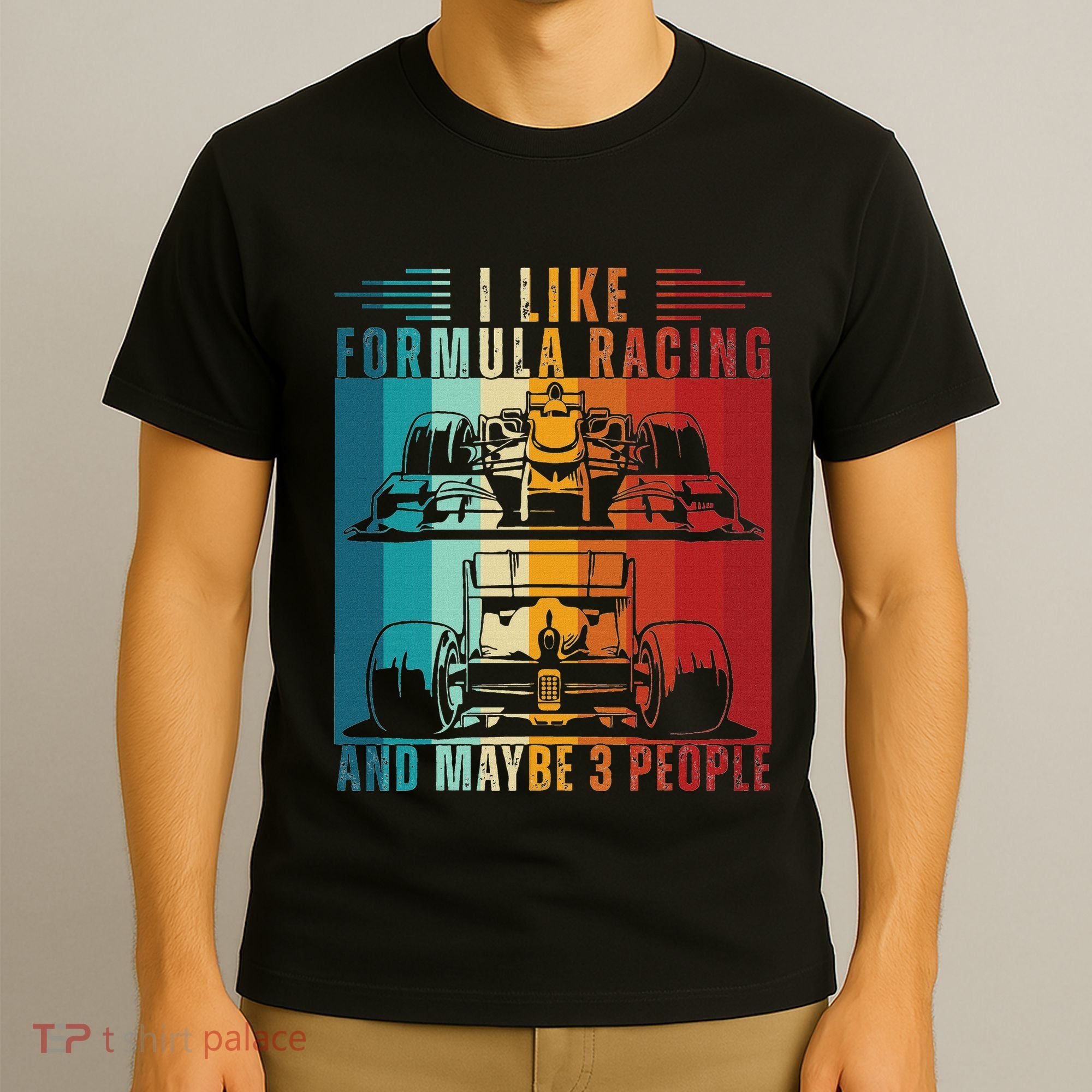 I Like Formula Racing And Maybe 3 People Retro T-Shirt