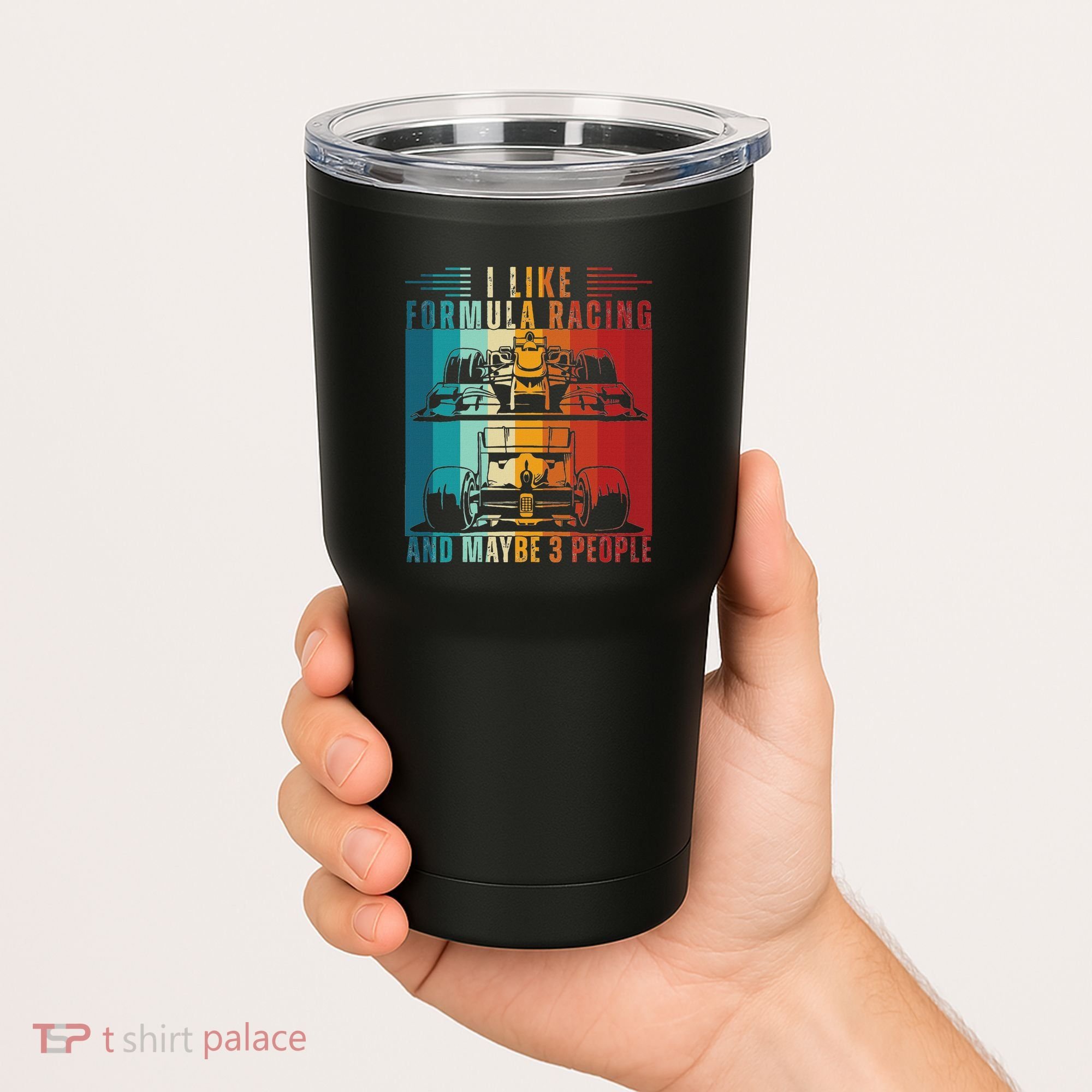 I Like Formula Racing And Maybe 3 People Retro Tumbler