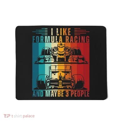 I Like Formula Racing And Maybe 3 People Retro Mousepad