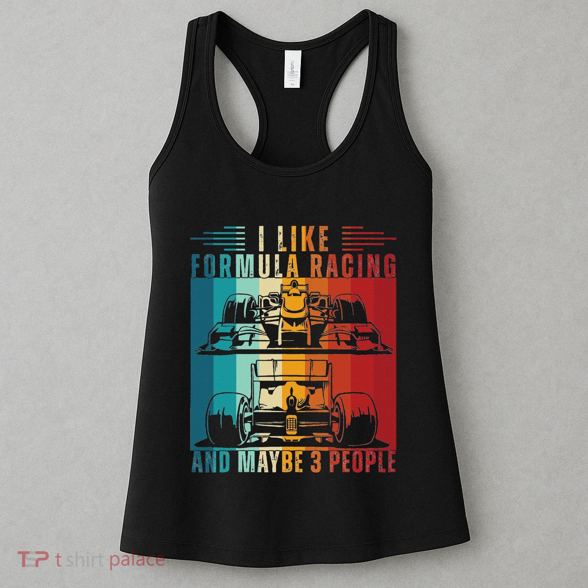 I Like Formula Racing And Maybe 3 People Retro Women's Tank Top