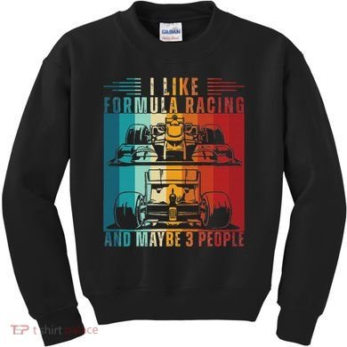 I Like Formula Racing And Maybe 3 People Retro Kids Sweatshirt