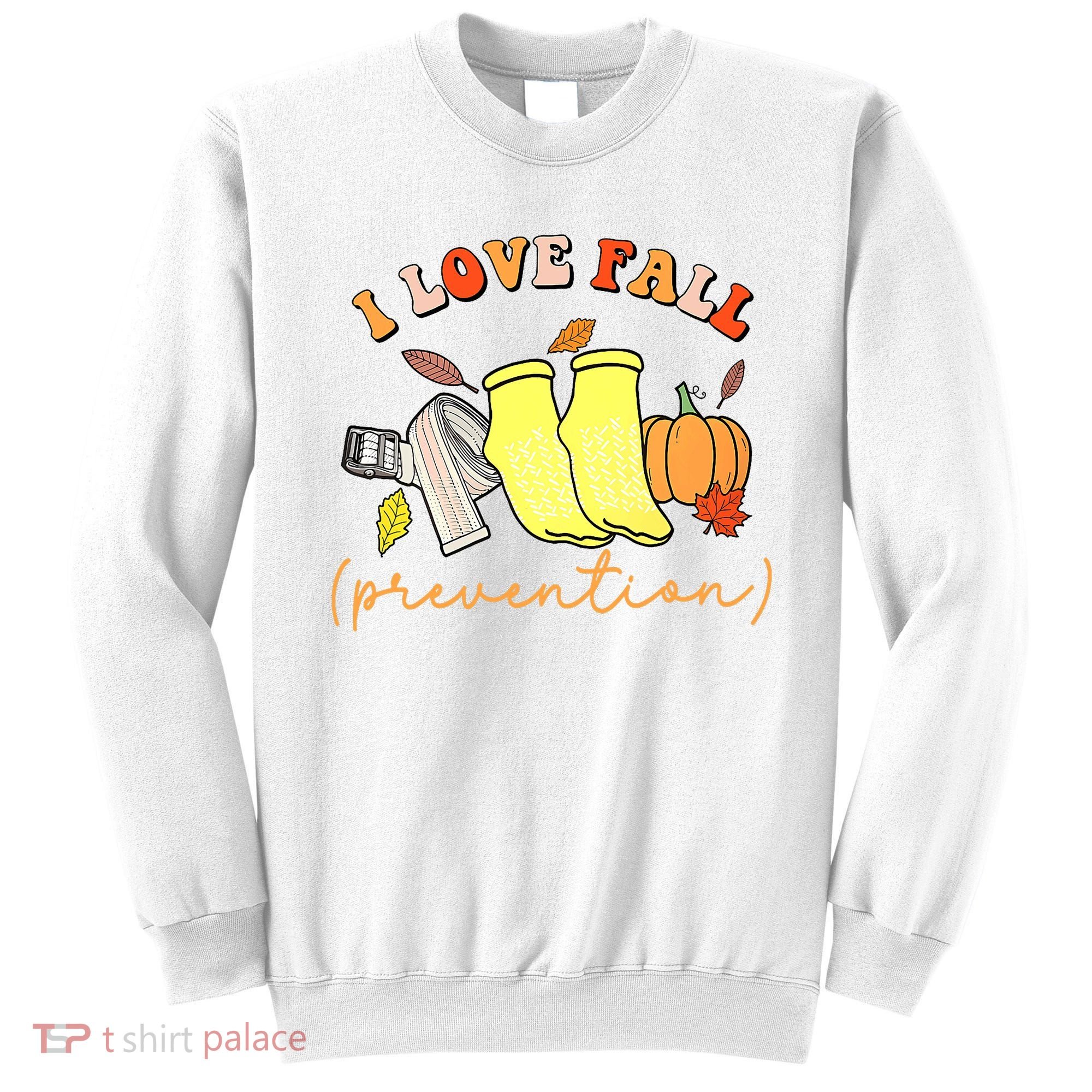 I Love Fall (Prevention) Sweatshirt