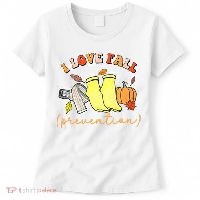I Love Fall (Prevention) Women's T-Shirt
