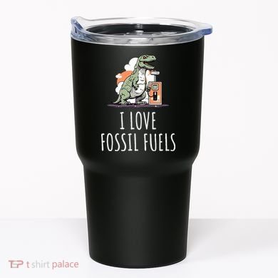 I Love Fossil Fuels Tumbler