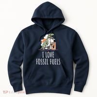 I Love Fossil Fuels Hoodie thumb 0