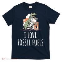 I Love Fossil Fuels T-Shirt thumb 0